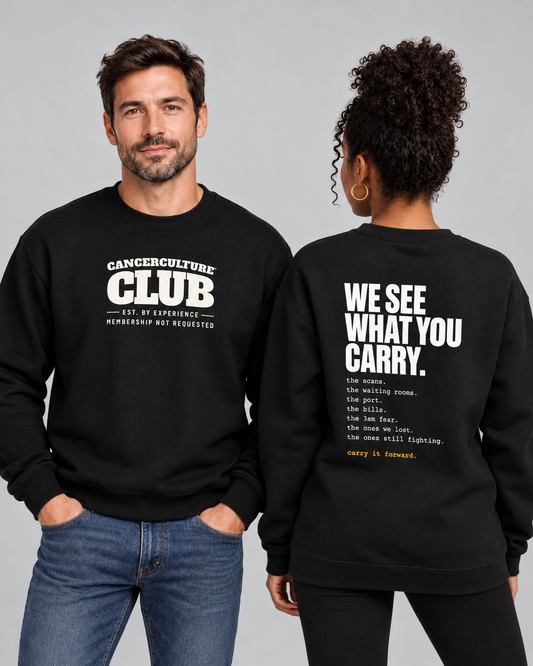 CancerCulture® Club Sweatshirt, White Text | We See What You Carry